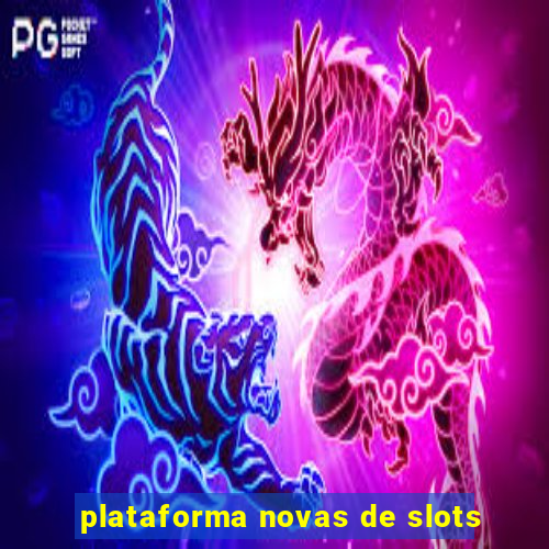 plataforma novas de slots